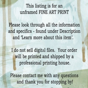 May include: Text on a blue and green background that reads "About This Listing" and includes information about an unframed fine art print. The text also states that the seller does not sell digital files and that orders will be printed and shipped by a professional printing house. The text ends with "Please contact me with any questions and thank you for stopping by! Debbie Cerone."