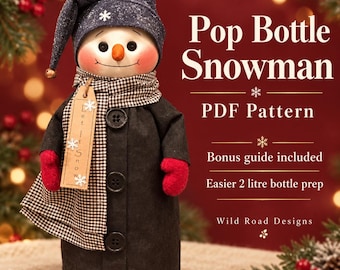 Snowman Sewing Pattern PDF, Pop Bottle Christmas Decoration, Let It Snow Tutorial with Updated Base Prep Guide