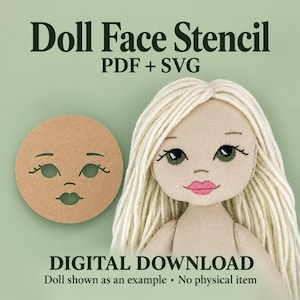 May include: A circular tan stencil featuring a cutout doll face design next to a fabric doll with long cream-coloured yarn hair, green embroidered eyes, and pink lips. Text reads: Doll Face Stencil PDF + SVG DIGITAL DOWNLOAD Doll shown as an example.