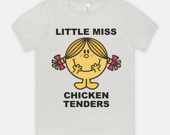 Little Miss Chicken Tenders - funny shirt - gift for friend - Bella Canvas Unisex Tee 3001 - i'll just have the - funny shirt - tee