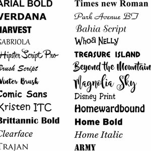 May include: A list of different font names in black text on a white background. The font names include Arial Bold, Verdana, Harvest, Gabriola, Hipster Script Pro, Brush Script, Winter Brush, Comic Sans, Kristen ITC, Britannic Bold, Clearface, Trajan, Times New Roman, Park Avenue BT, Bahia Script, Whoa Nelly, Treasure Island, Beyond the Mountains, Magnolia Sky, Disney Print, Homewardbound, Home Bold, Home Italic, and Army.