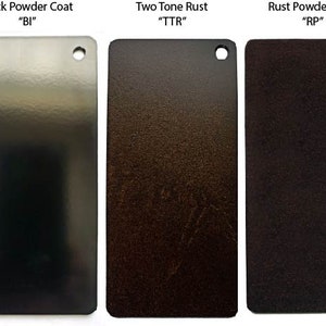May include: Three metal samples showing different powder coat finishes: black, two-tone rust, and rust. The samples are labeled "BI", "TTR", and "RP" respectively.