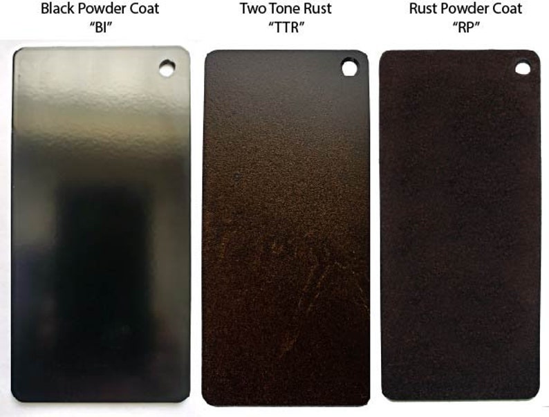 May include: Three metal samples showing different powder coat finishes: black, two-tone rust, and rust. The samples are labeled "BI", "TTR", and "RP" respectively.