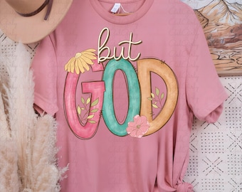 But God Christian Sublimation Design | God T-shirt Design | Religious Png | Boho Hand Painted Png | Spring Religious Design | Spring Floral