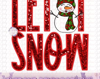 Let It Snow Faux Sequin Embroidery Design | Christmas Snowman PNG | Red Sequin Letters | Instant Download | 300 DPI | Sublimation-Ready