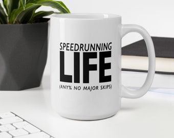 Speedrunner Mug, 11oz 15oz white ceramic mugs | Speedrunning Life Any% No Major Skips | Speedrunning Humor Gifts