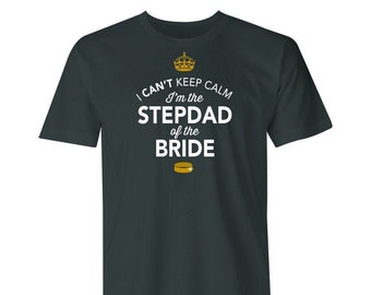 Stepdad of the Bride Shirt Wedding Gift Husband To Be Stag Party Stag Do Shirt Funny Wedding Shirt Engagement Shirt Engagement Funny Gift