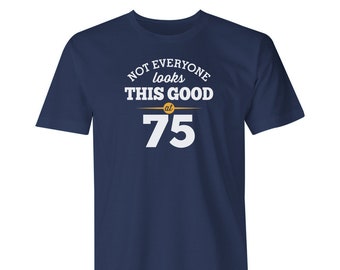 75th Birthday Tshirt for Men Gift Idea Funny T Shirt Keepsake Present for 75 year old