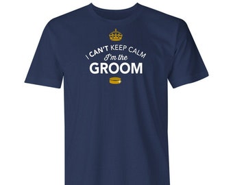 Funny Groom T-Shirt: I Can't Keep Calm, Wedding Stag Party Shirt