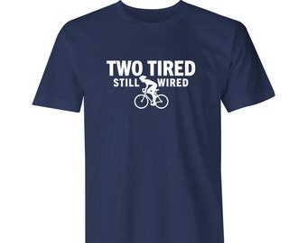 T-shirt de cyclisme amusant : Two Fated Still Wired, 100 % coton