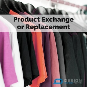 May include: A rack of various colored t-shirts hanging on black hangers. The text "Product Exchange or Replacement" is displayed above the shirts.