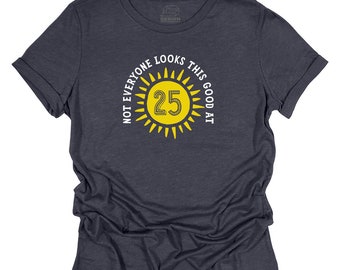 25th Birthday Gift Tshirt Tee Shirt T-Shirt Women’s Lady's Crew Neck 25th Twenty Five Happy Birthday Present Idea Keepsake Age 25 Year Old
