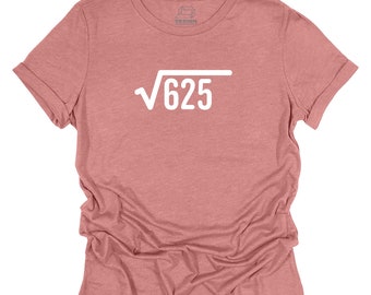 25th Gift Birthday Tshirt Tee Shirt Happy Birthday T-Shirt Women’s Lady's Maths 25th Twenty Five 25 Present Idea Keepsake Age 25 Year Old