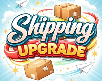 Shipping, Postage Upgrade