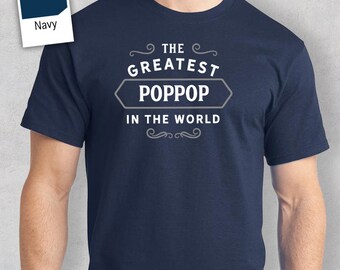 Greatest Poppop in the World, Poppop tee, Poppop Gift, Poppop Tshirt, Poppop T shirt, Birthday Gift, Present, Fathers Day