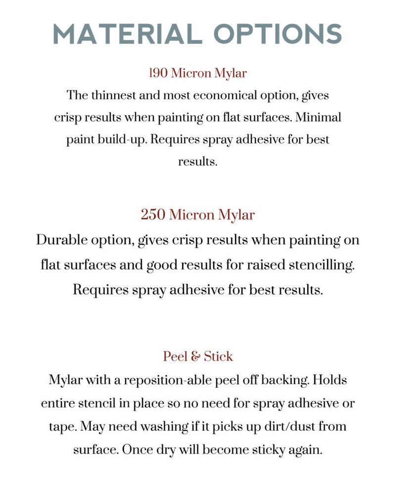 May include: A white graphic with the text "MATERIAL OPTIONS" and descriptions of stencil material options: 190 Micron Mylar, 250 Micron Mylar, and Peel & Stick. Each option is described with its features and best uses.
