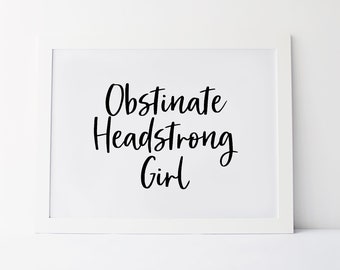 Obstinate Headstrong Girl - Jane Austen Quote - Pride and Prejudice Art Print - Pride and Prejudice Quote Print