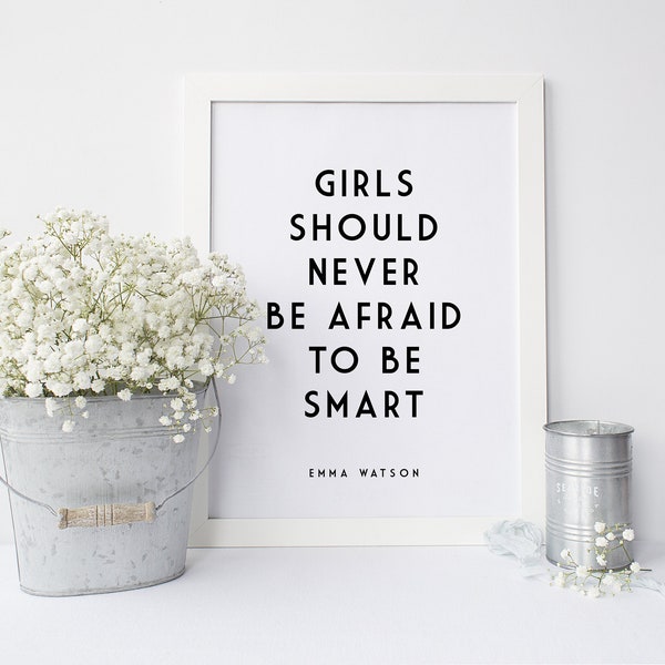 Emma Watson Quote Art Print - Girls Should Never Be Afraid To Be Smart - Feminist Quote Print