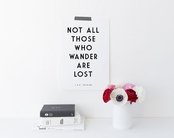 J.R.R Tolkien Quote Print - Not All Those Who Wander Are Lost - Black Typography Quote Print