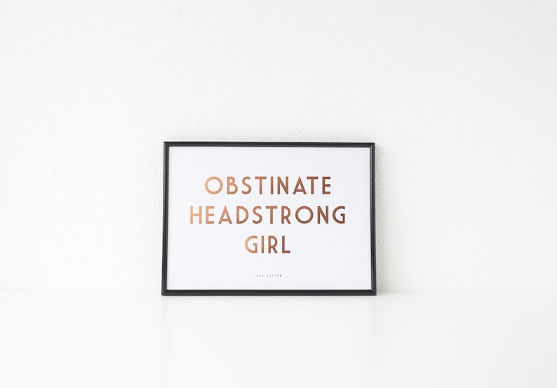 Gold Foil Print Jane Austen Obstinate Headstrong Girl Pride and Prejudice Literature Quote Art Print image 1