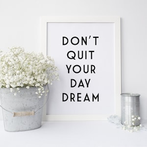 Don't Quit Your Day Dream Motivational Quote Feminist Quote Print Blogger Quote Print Motivational Art Print Feminist Gift image 1