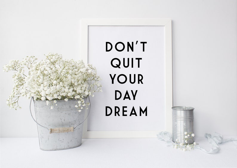 Don't Quit Your Day Dream Motivational Quote Feminist Quote Print Blogger Quote Print Motivational Art Print Feminist Gift image 1