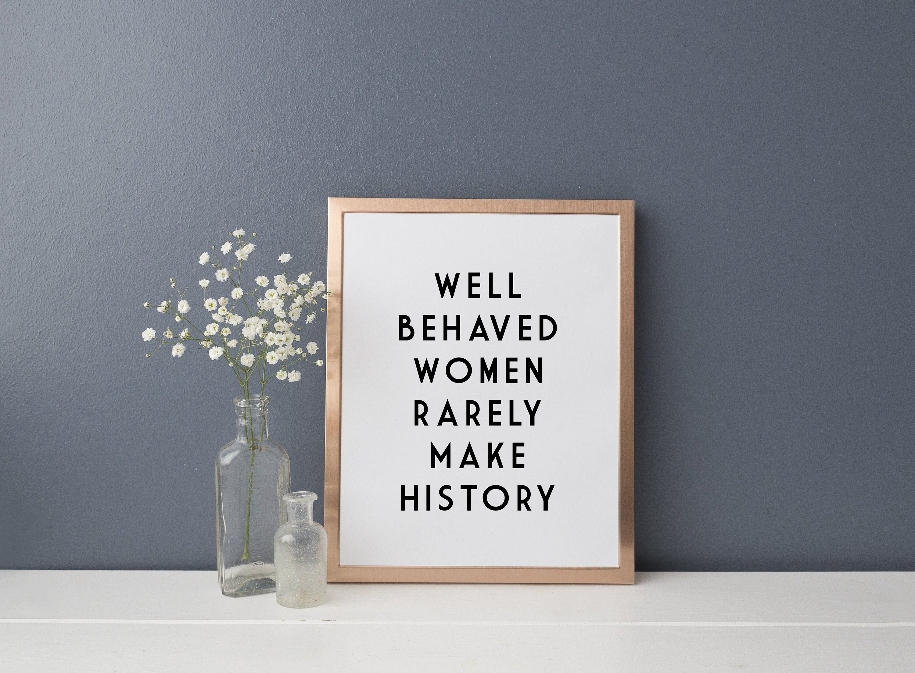Well Behaved Women Rarely Make History Personalized Custom 