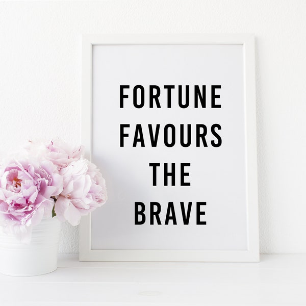 Fortune Favours The Brave - Girlboss Quote - Feminist Quote Print - Blogger Quote Print- Motivational Art Print - Feminist Gift