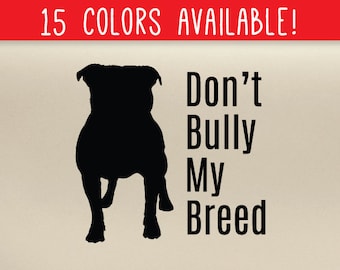 Pitbull Vinyl Decal | Pitbull Gift | Don't Bully My Breed Decal for Cars, Laptops, Tumblers