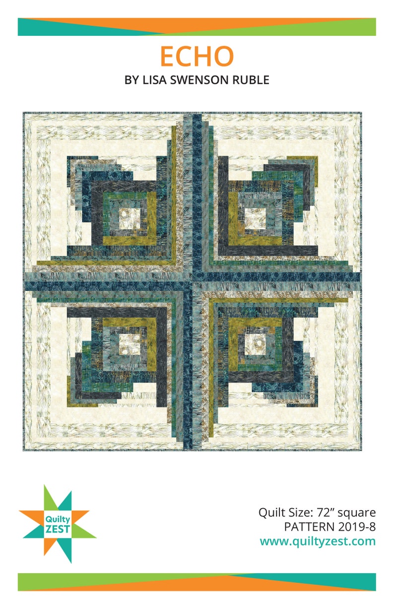 May include: A quilt pattern called "Echo" by Lisa Swenson Ruble. The quilt is a 72-inch square and features a log cabin design with shades of blue, green, and brown. The pattern is available from Quilty Zest.