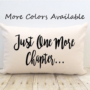 Book Lovers Pillow Cover, Just One More Chapter Reading, Reader, Novel, Home Sweet Home, New Home
