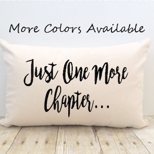 Book Lovers Pillow Cover, Just One More Chapter Reading, Reader, Novel, Home Sweet Home, New Home