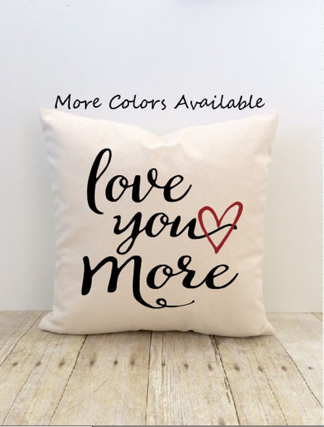 Love You More Pillow Cover, Love You Most, Heart, Valentine, Wedding