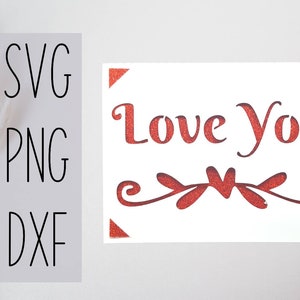 Love you svg card. Digital file compatible with cricut and silhouette machines