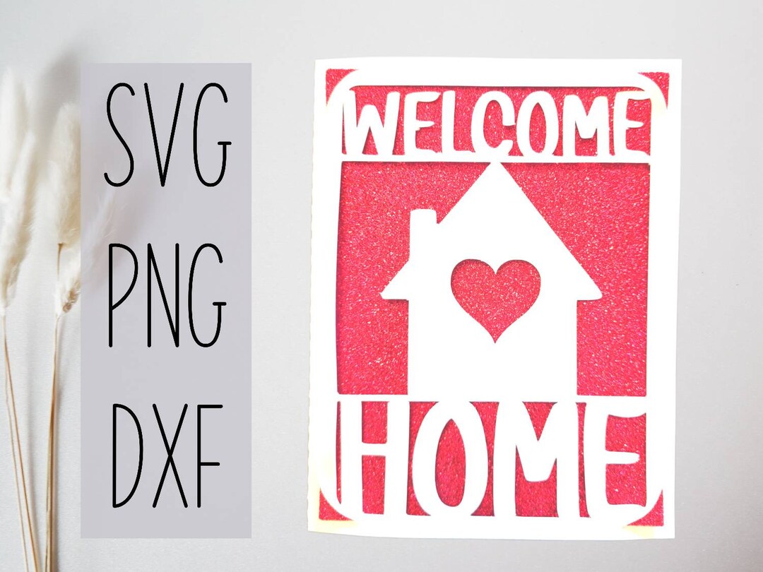 Welcome Home Digital Svg Card. Digital File Compatible With Cricut and ...