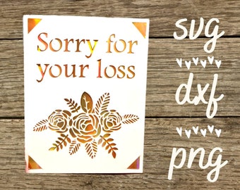 Sorry for your loss svg card . Bereavement card. Digital file compatible with cricut and silhouette cutting machines