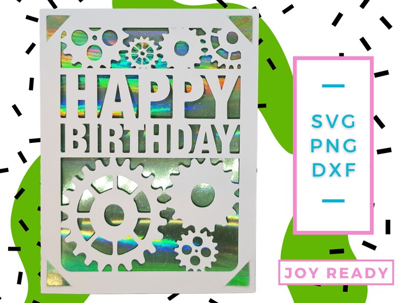 May include: White card with a holographic background and a cut-out design of gears and the words "Happy Birthday".