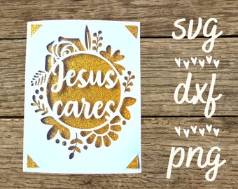 Jesus cares svg card . Digital file compatible with cricut and silhouette machines