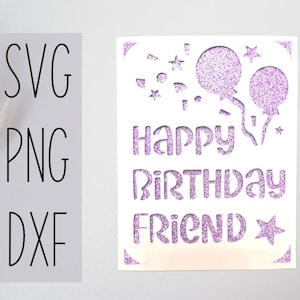 Gelukkige verjaardag vriend digitale svg kaart. Digitaal bestand compatibel met cricut- en silhouetmachines