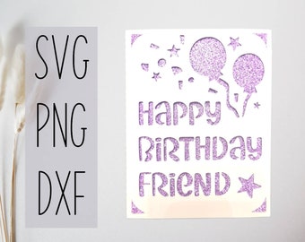 Happy birthday friend digital svg card. Digital file compatible with cricut and silhouette machines