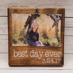 Gotcha day, best day ever, oh happy day, adoption finalization Picture Frame gift! Gift for friend, sister, photo board, with clip baby  7x7