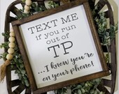 Text me if you run out of TP sign, Farmhouse style, kid or master bathroom, framed sign, fixer upper, hand painted, wash your hands,