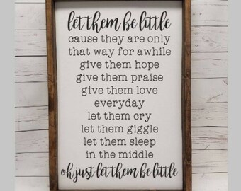 Let them be little, Farmhouse style, framed sign, fixer upper style, handpainted, 12x12, kid room decor, nursery, office, for mom, boy girl