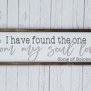 I have found the one whom my soul loves, song of solomon, Master Bedroom, over the bed sign, Farmhouse framed wood, fixer upper hand painted image 1