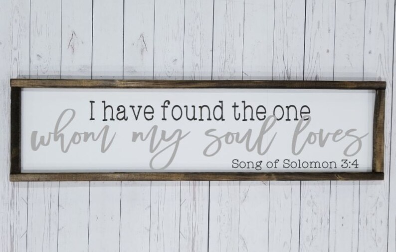 I have found the one whom my soul loves, song of solomon, Master Bedroom, over the bed sign, Farmhouse framed wood, fixer upper hand painted image 1