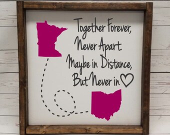 Together Forever Never Apart with states, Farmhouse sign, long distance relationship gift, wedding bridal shower gift, fixer upper style