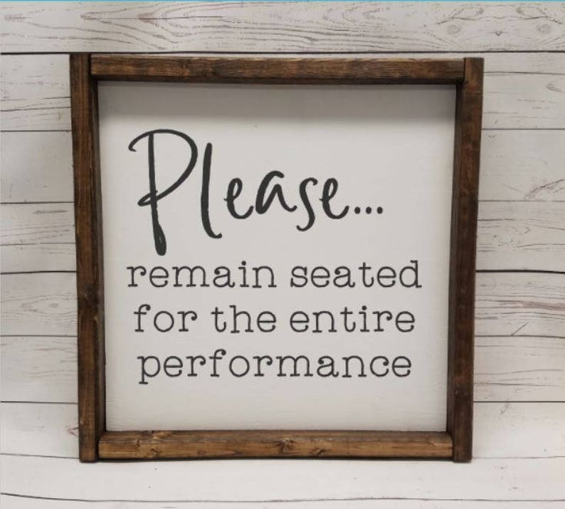 Please remain seated for the entire performance sign Etsy