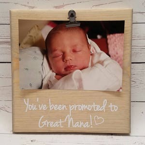 Promoted to Great Nana, custom saying Picture Frame gift! for dad, photo board, picture with clip, gift for grandma, ultrasound, baby shower