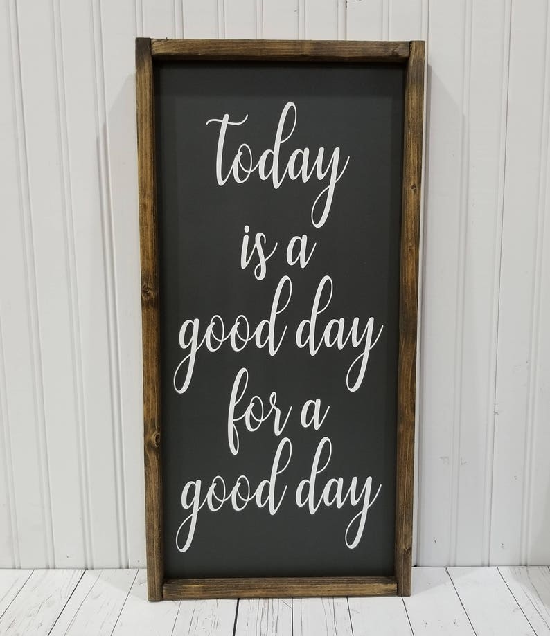 Today is a good day for a good day, Farmhouse style, framed sign, fixer upper style, handpainted, thankful decor, home decor, wood sign image 2