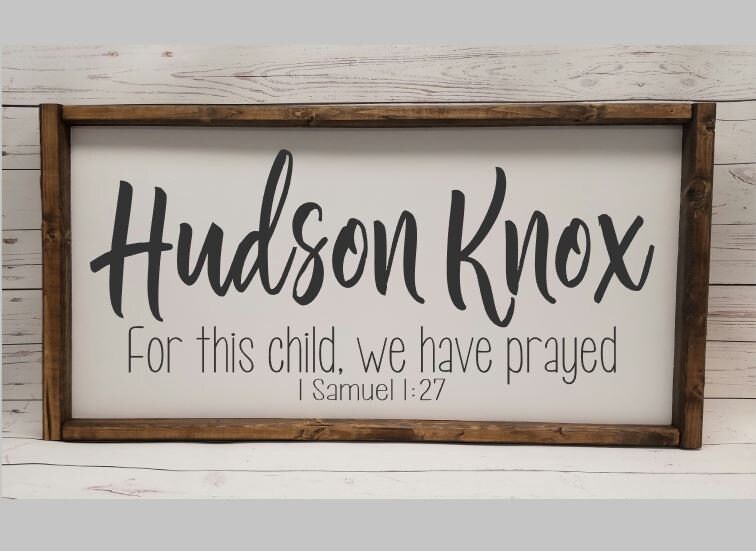 For this child we have prayed, Samuel 1:27 with name. Farmhouse sign,…